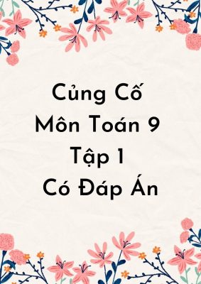 Củng Cố Môn Toán 9 Tập 1 Có Đáp Án