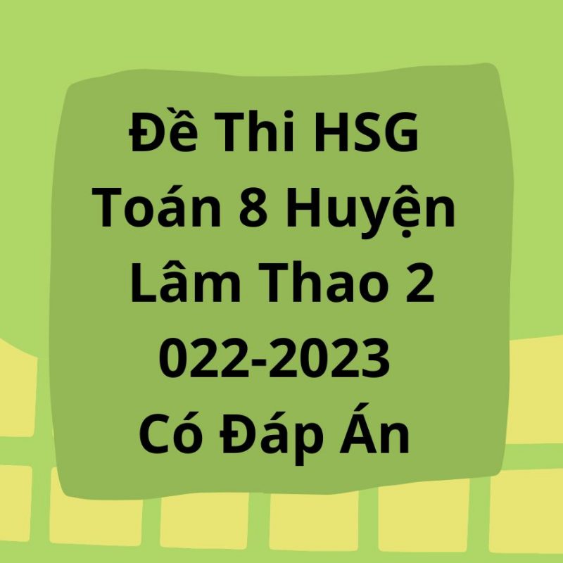 Đề Thi HSG Toán 8 Huyện Lâm Thao 2022-2023