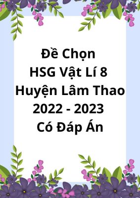 Đề Chọn HSG Vật Lí 8 Huyện Lâm Thao 2022-2023 Có Đáp Án