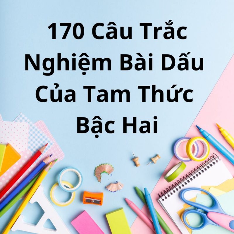 170 Câu Trắc Nghiệm Bài Dấu Của Tam Thức Bậc Hai