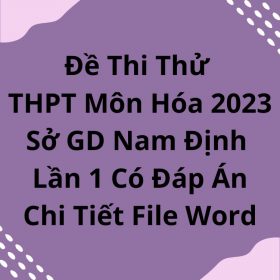 Đề Thi Thử THPT Môn Hóa 2023 Sở GD Nam Định Lần 1