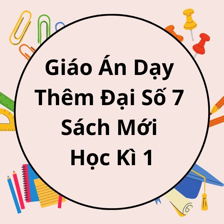 Giáo Án Dạy Thêm Đại Số 7 Sách Mới Học Kì 1