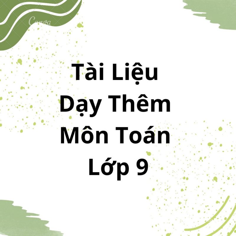 Tài Liệu Dạy Thêm Môn Toán Lớp 9