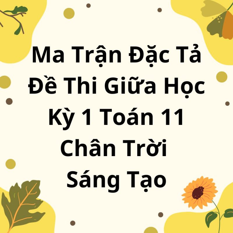 Ma Trận Đặc Tả Đề Thi Giữa Học Kỳ 1 Toán 11 CTST