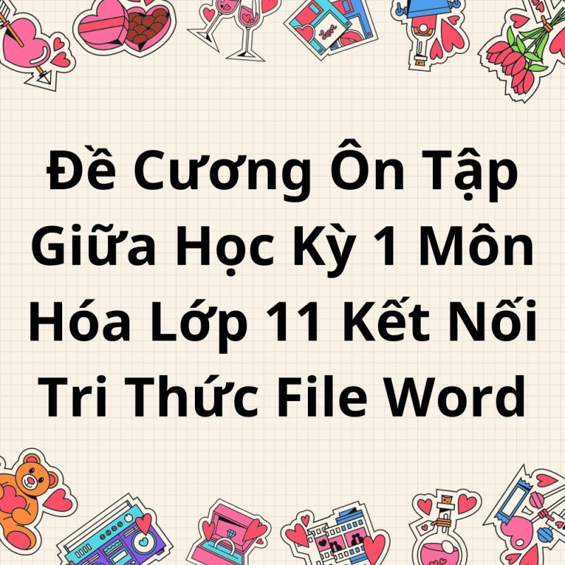 Đề Cương Ôn Tập Giữa Học Kỳ 1 Môn Hóa Lớp 11 Kết Nối Tri Thức