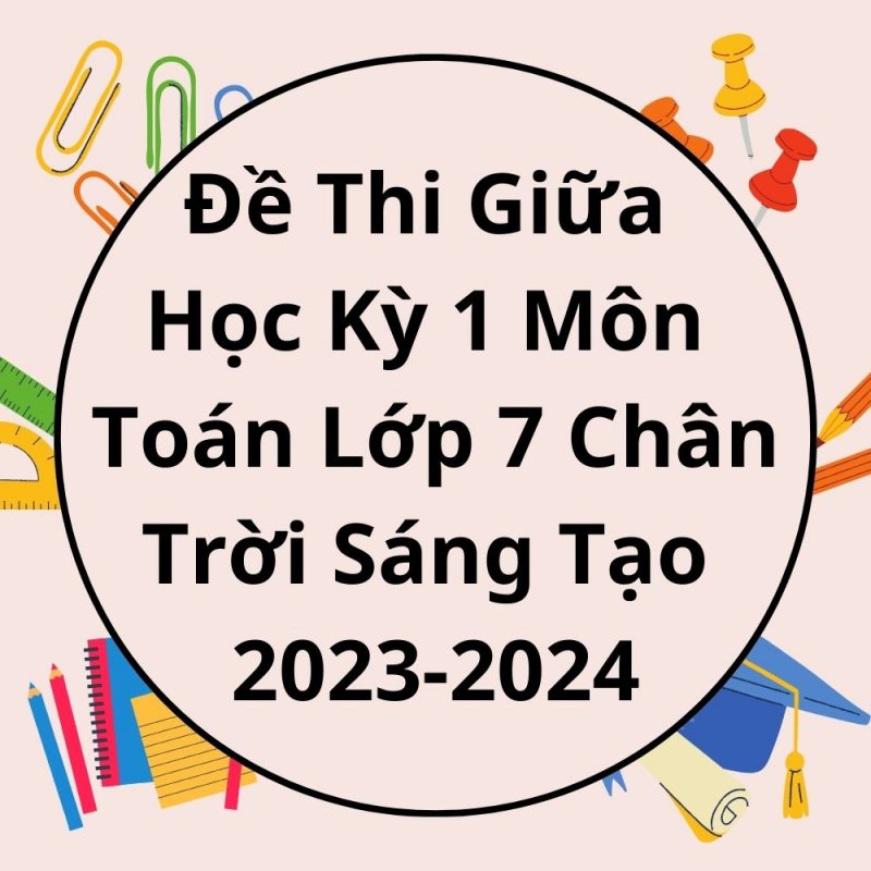 Đề Thi Giữa Học Kỳ 1 Môn Toán Lớp 7 Chân Trời Sáng Tạo 2023-2024