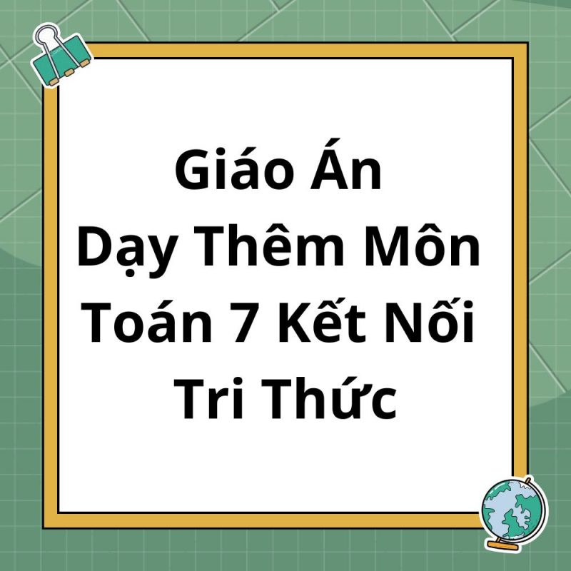 Giáo Án Dạy Thêm Môn Toán 7 Kết Nối Tri Thức