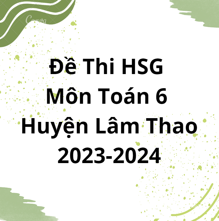 Đề Thi HSG Môn Toán 6 Huyện Lâm Thao 2023-2024