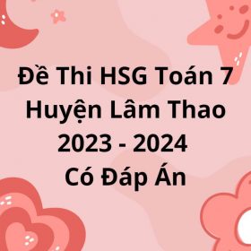 Đề Thi HSG Môn Toán Lớp 7 Huyện Lâm Thao 2023-2024