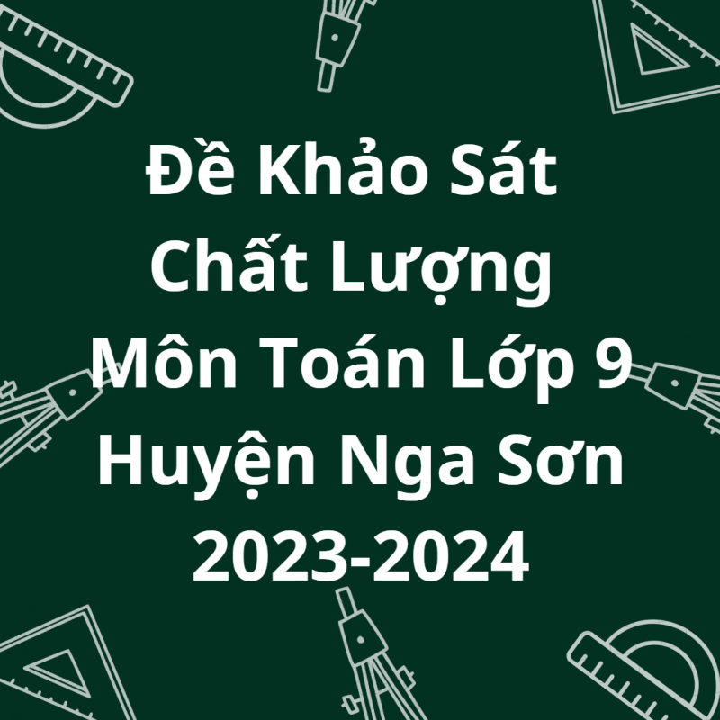 Đề Khảo Sát Chất Lượng Môn Toán Lớp 9 Huyện Nga Sơn 2023-2024