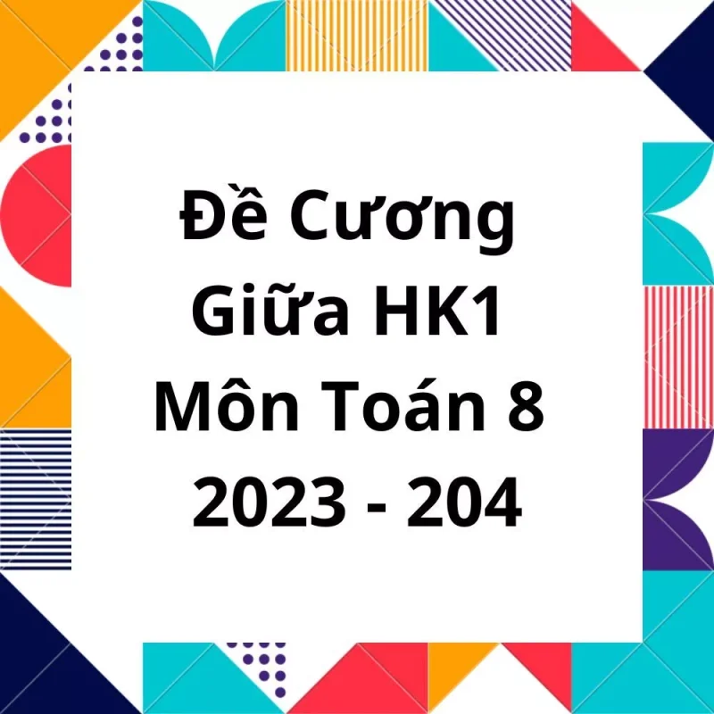 Đề Cương Giữa HK1 Môn Toán 8 2023-2024